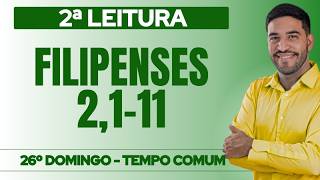 Segunda Leitura Comentada | Filipenses 2, 1-11 | 26º Domingo do Tempo Comum | 27/09/2026