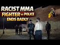 RACIST Fighter Gets What He Deserves - Caught on Police Body Cam #policebodycamera #bodycamvideo