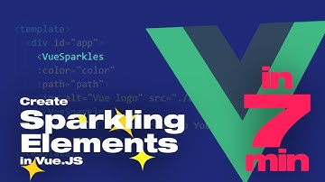 Create Sparkling Elements in Vue.JS in 7 min