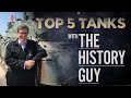 The History Guy | Top 5 Tanks | The Tank Museum