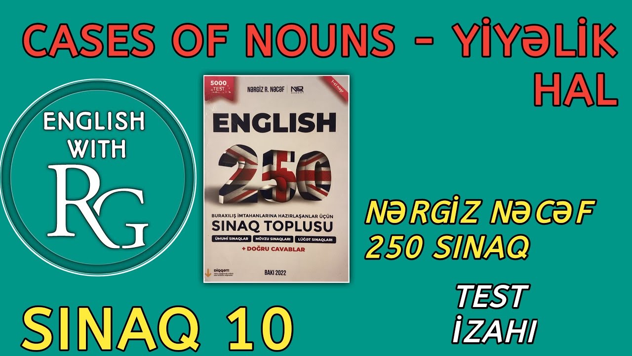 Sınaq 10 - CASES OF NOUNS - YİYƏLİK HAL (vəsait: Nərgiz Nəcəf 250 sınaq)