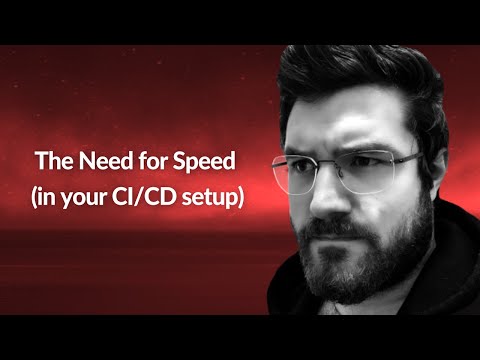 The Need for Speed (in your CI/CD setup) | Zan Markan | Conf42: Cloud Native