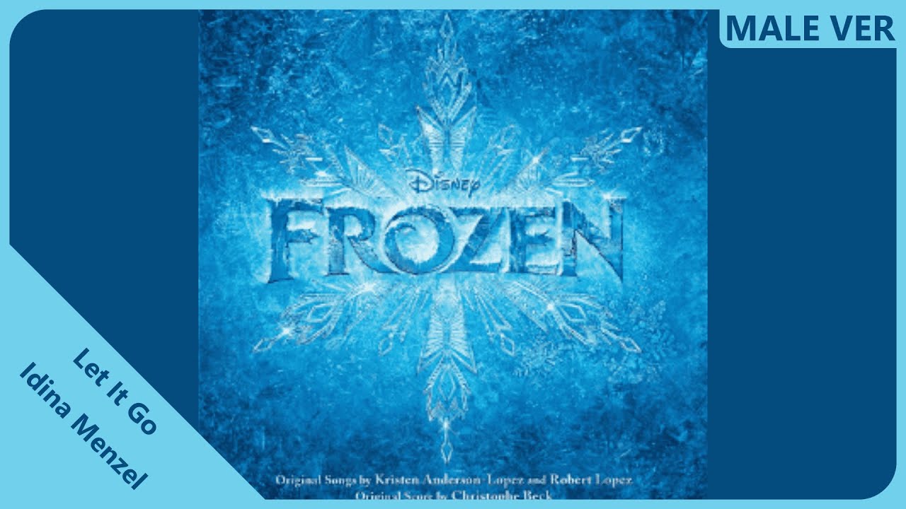 Idina Menzel - Let It Go | Male Version | REQUESTED
