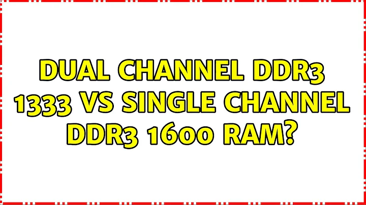 Dual channel DDR3 1333 vs single channel DDR3 1600 RAM?