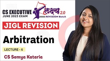 CS Executive LAKSHYA 2.0 Revison Batch | JIGL Revision  | Lecture 6 | CS Somya Kataria