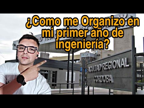 ¿Como me Organizo en mi Primer año de Ingenieria? - UTN - FRC