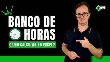 Como Calcular Banco de Horas no Excel