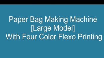 Paper Carry Bag  Machine with 4 Colour Flexo Printing Paper Bag Making Machine
