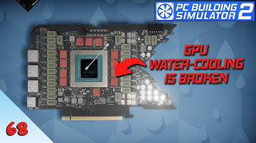 Custom Water-Cooling in this Game is a BUGGY Mess!! | PC Building Simulator 2 | Episode 68