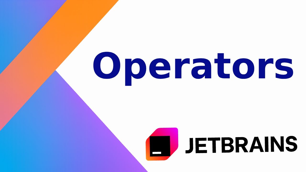 Operators in Kotlin, Type of Operator and their usage in Kotlin 