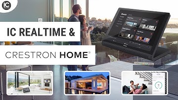 Streamline Your Installations with IC Realtime & Crestron Home Integration