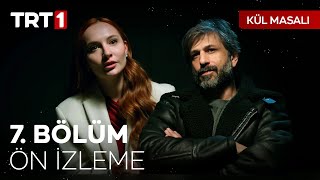 Kül Masalı 7. Bölüm Ön İzleme | 