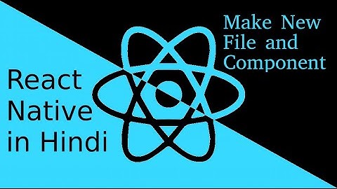 React-Native Hindi tutorial #5 Make First Component