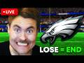 Stream ENDS if I Lose with EAGLES in Madden