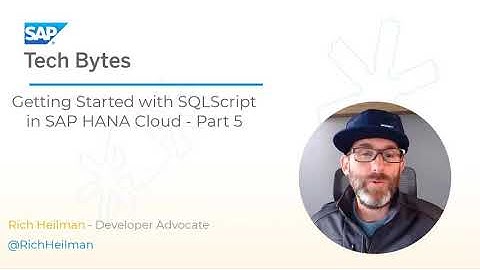 Getting Started With SQLScript in SAP HANA Cloud - Part 5