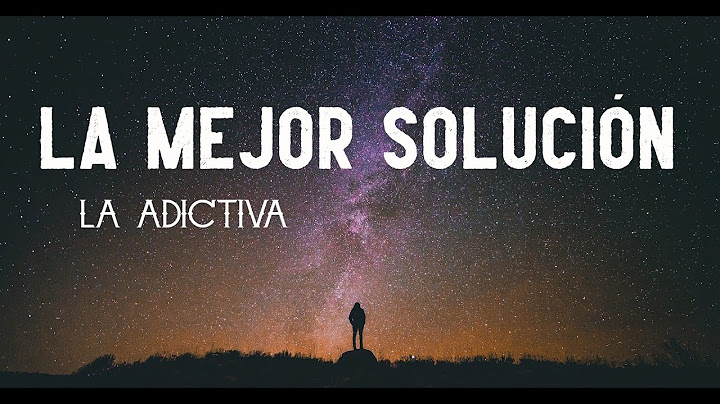 La Adictiva // La Mejor Solución // Letra