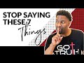 7 Things Christians Just Need to Stop Saying