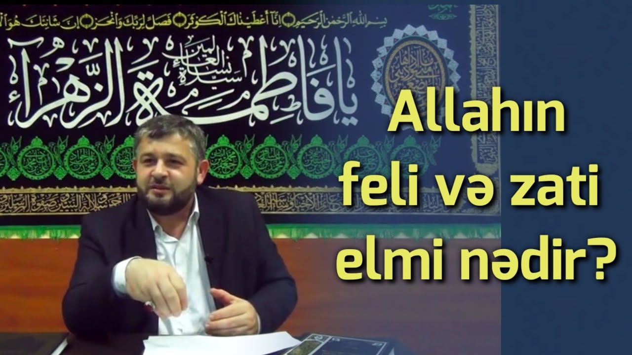 Seyid Ağarəşid-Allahın feli və zati elmi nədir?