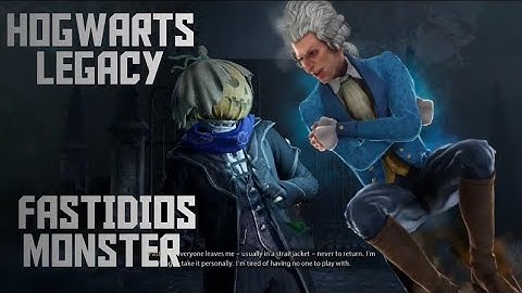 FASTIDIOS MONSTER BOSS BATTLE HOGWARTS LEGACY