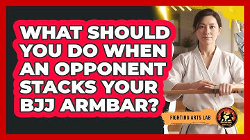 What Should You Do When An Opponent Stacks Your BJJ Armbar? - Fighting Arts Lab