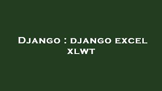 Django : django excel xlwt