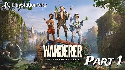 Wanderer: The Fragments of Fate Part 1 on PS VR2