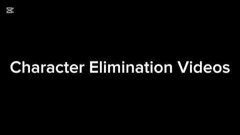 My Rants E1: Character Elimination Videos
