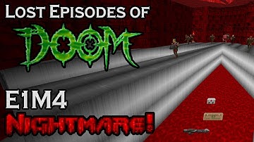 The Lost Episodes of Doom - E1M4 (Nightmare!)