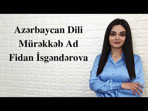 Azərbaycan Dili | Mürəkkəb Ad | Fidan İsgəndərova | FES Tədris Mərkəzi