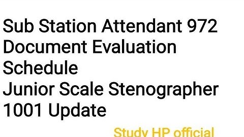 SUB STATION ATTENDANT 972 DOCUMENT EVALUATION SCHEDULE JUNIOR SCALE STENOGRAPHER 1001 UPDATE HPSSC