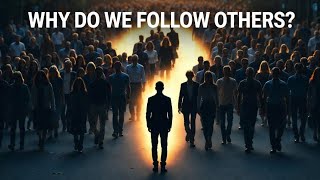 WHY People FOLLOW the CROWD (Even When It’s Wrong)