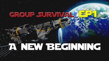 Space Engineers - Group Survival Series -Ep 1- A New Beginning