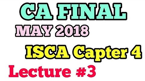 ISCA CAPTER 4 PART #3 | CA FINAL MAY 2018 | INFORMATION SYSTEM CONTROL & AUDIT