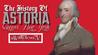 The History Of Astoria (Queens) 🗽