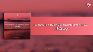 Aurosonic & Denis Karpinskiy & Marie Mauri - Waves (Original Mix) [Synthbios Chill]
