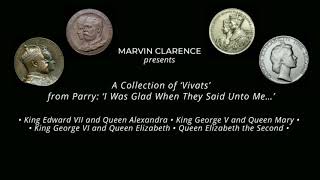 Parry: ‘I Was Glad’ Collection of ‘Vivats’: Kings Edward VII, George V, George VI, Queen Elizabeth Ⅱ 