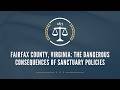 Fairfax County, Virginia: The Dangerous Consequences of Sanctuary Policies