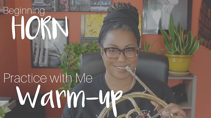 Beginning French Horn: Practice with Me: Warm up