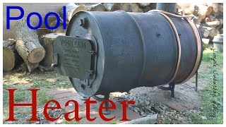 Wood Burning Pool Heater - Upgrade and Update