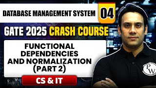 DBMS 04 | Functional Dependencies and Normalization (Part 2) | CS & IT | GATE 2025