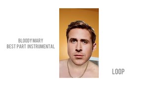 Bloody Mary - instrumental Best Part ( LOOP )