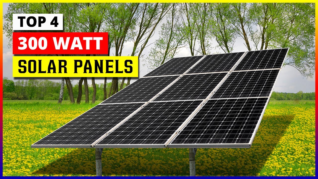 Top 4 Best 300 Watt Solar Panels 2026 [Expert Review & Buying Guide ...