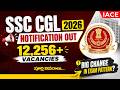 SSC CGL 2026 NOTIFICATION OUT | BIG CHANGE IN EXAM PATTERN | 12,256+ Vacancies | Complete Details