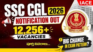 SSC CGL 2026 NOTIFICATION OUT | BIG CHANGE IN EXAM PATTERN | 12,256+ Vacancies | Complete Details
