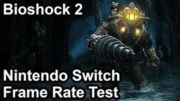 Bioshock 2 Switch Frame Rate Test