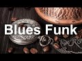 Blues funk music  funky blues and jazz for relaxing background listening