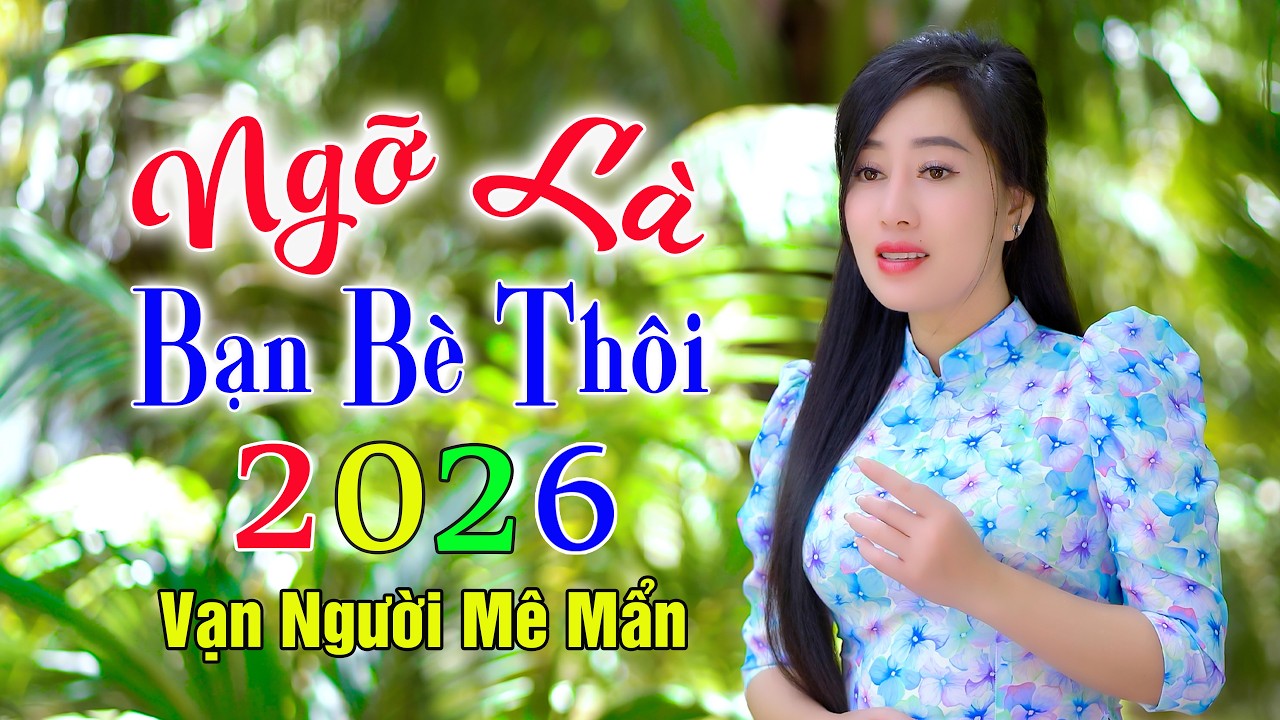 NGỠ LÀ BẠN BÈ THÔI - Bài Hát Hoài Niệm Thương Khóc Nhớ Quê Hương Và Tình Chân Quê | Thúy Duy