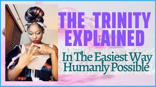 The Trinity  (And Reason) Explained in The Easiest Way Humanly Possible
