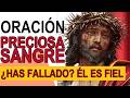 ORACIÓN A LA PRECIOSA SANGRE DE CRISTO: Cristo te elige incluso sabiendo que vas a fallar Marcos 14
