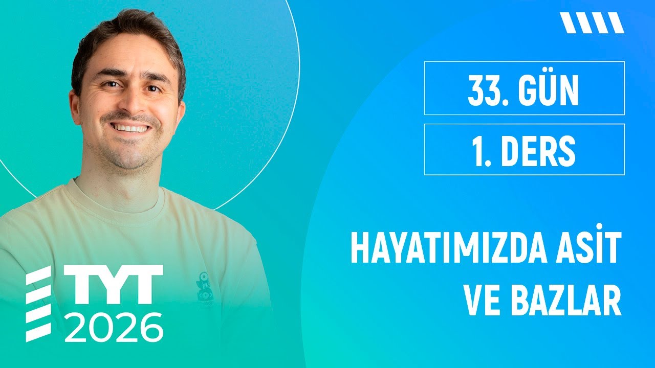 HAYATIMIZDA KULLANDIĞIMIZ ASİT VE BAZLARI ASİT YAĞMURLARI I TYT KİMYA FULL I  2026 I 33. GÜN 1. DERS